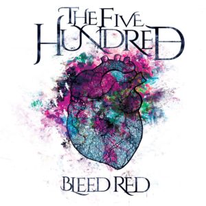 The Five Hundred – Bleed Red