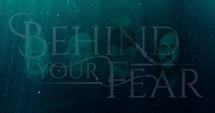 Behind Your Fear