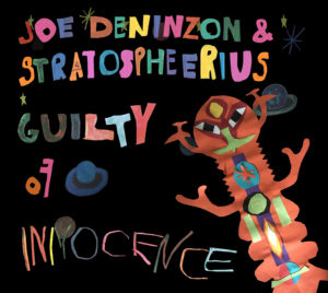 Joe Deninzon & Stratospheerius – Guilty of Innocence