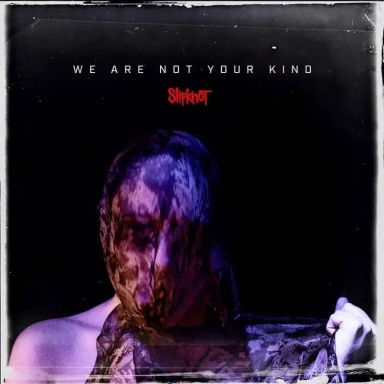 Slipknot We Are Not Your Kind