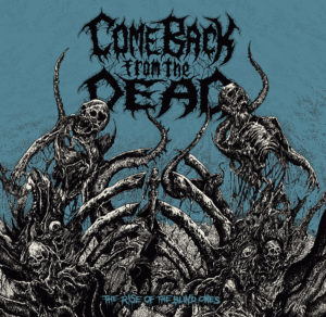 Come Back From The Dead – The Rise Of The Blind Ones