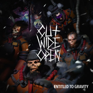 Cut Wide Open – Entitled to Gravity