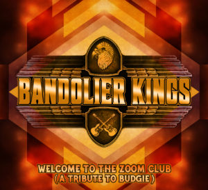 Bandolier Kings – Welcome to the Zoom Club (A Tribute to Budgie)