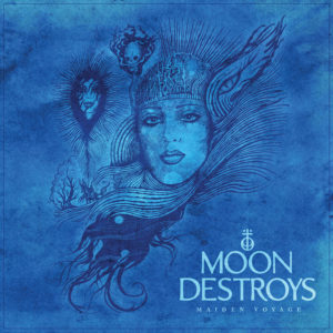 Moon Destroys – Maiden Voyage