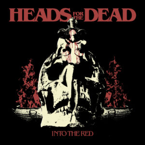 Heads for the Dead – Into the Red Review