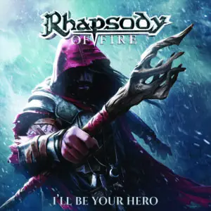 Rhapsody of Fire – I’ll Be Your Hero Review