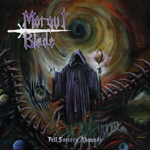 Morgul Blade – Fell Sorcery Abounds Review