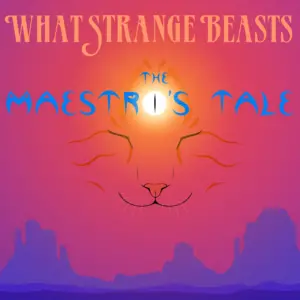 What Strange Beasts – The Maestro’s Tale Review