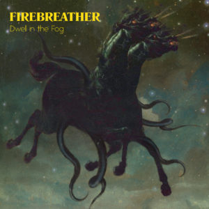 Firebreather – Dwell in the Fog Review