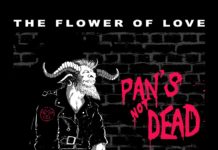 The Flower Of Love Pan's Not Dead