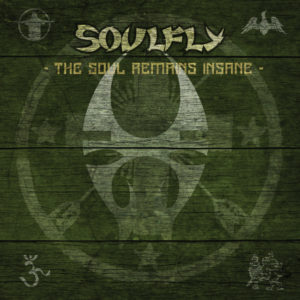Soulfly – The Soul Remains Insane Review
