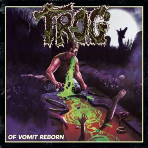 Trog – Of Vomit Reborn Review