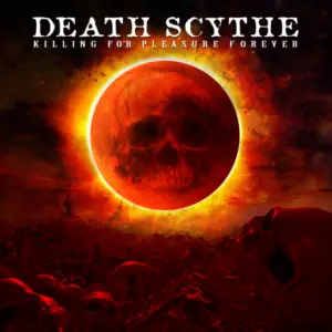 Death Scythe – Killing for Pleasure Forever Review
