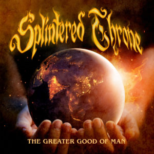 Splintered Throne – The Greater Good of Man Review