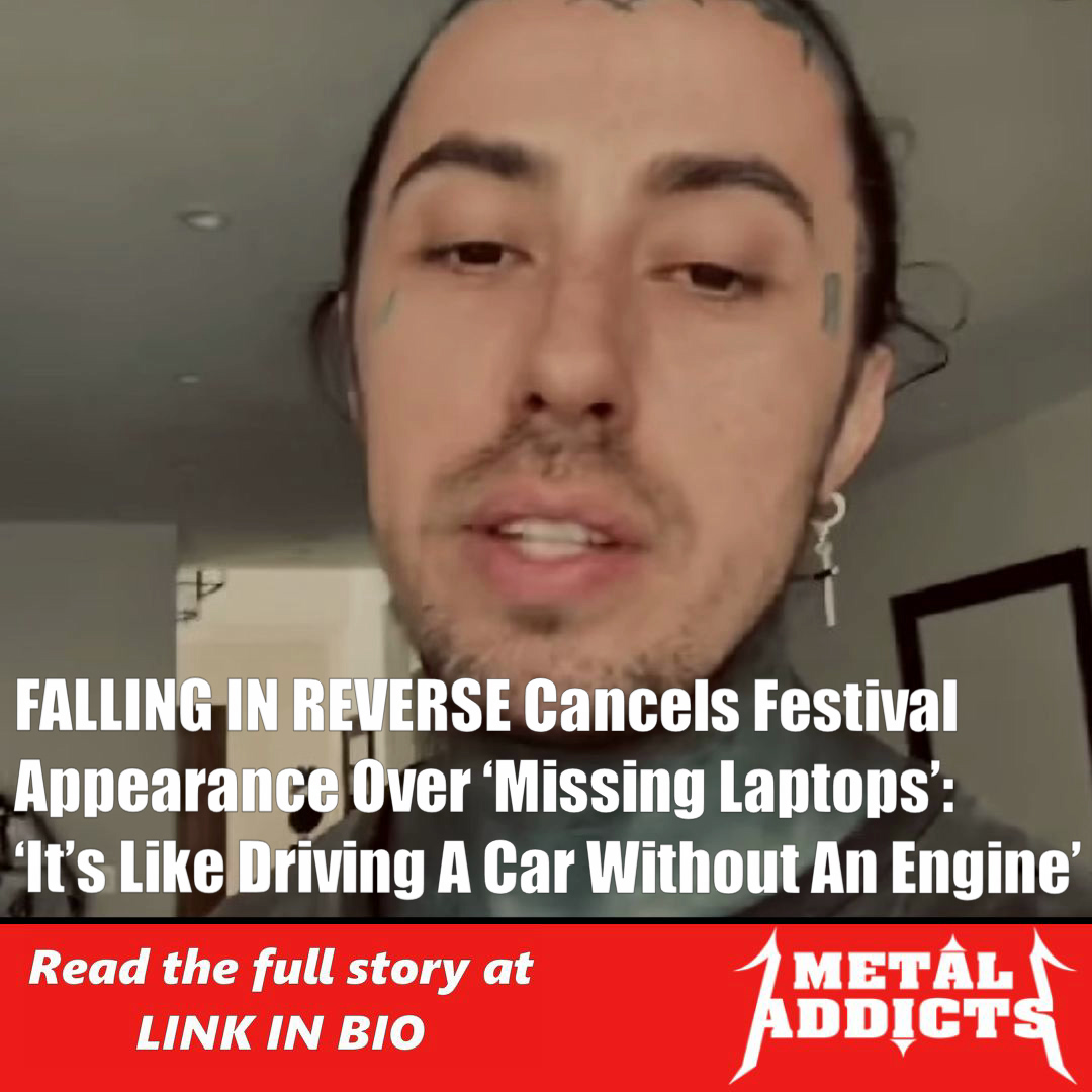 FALLING IN REVERSE Cancels Festival Appearance Over ‘Missing Laptops’: ‘It’s Like Driving A Car Without An Engine’