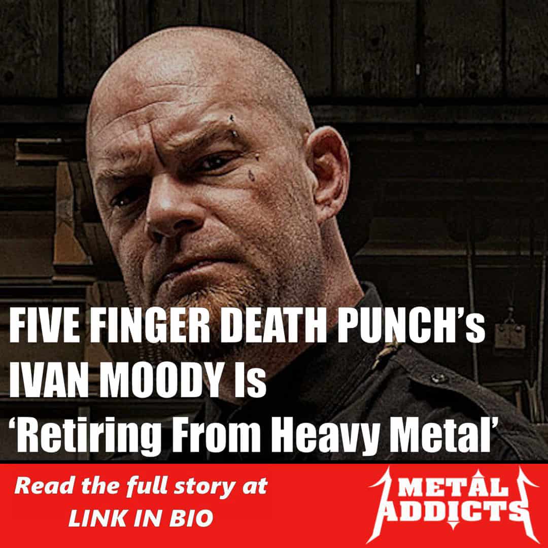 FIVE FINGER DEATH PUNCH’s IVAN MOODY Is ‘Retiring From Heavy Metal’