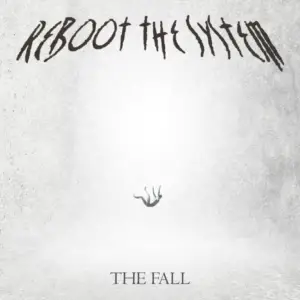 Reboot the System – The Fall Review