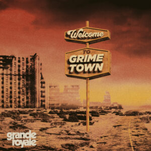 Grand Royale – Welcome to Grime Town Review