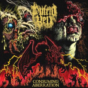 Putrid Yell – Consuming Aberration Review
