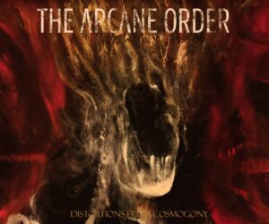 The Arcane Order – Distortions from Cosmogony Review