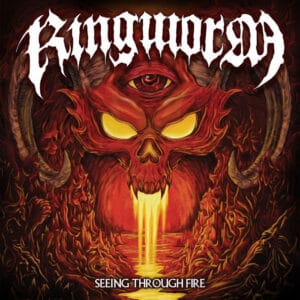 Ringworm – Seeing Through Fire Review
