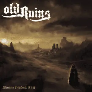 Old Ruins – Always Heading East Review