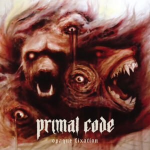 Primal Code – Opaque Fixation Review