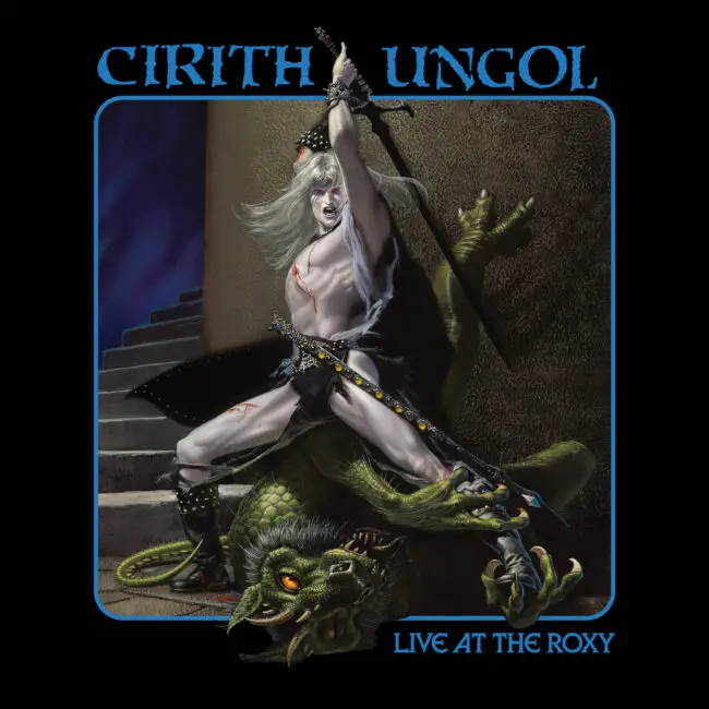 Cirith Ungol Live at the Roxy