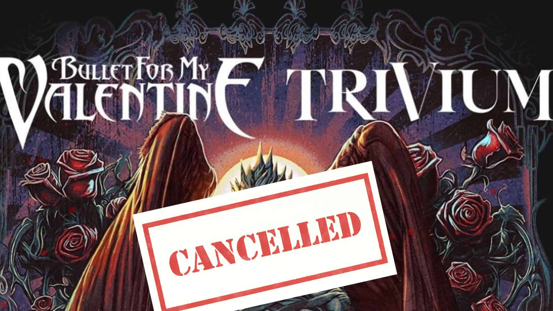 Bullet For My Valentine Trivium Tour Cancelled