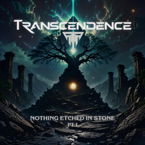 Transcendence – Nothing Etched in Stone Pt 1 Review