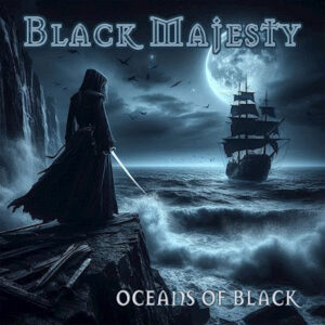 Black Majesty – Oceans of Black Review