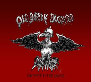 Old Dirty Buzzard – One Foot in the Grave Review