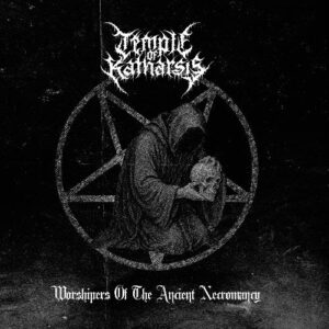 Temple of Katharsis – Worshipers Of The Ancient Necromancy Review