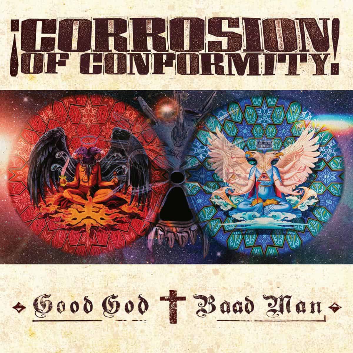 Corrosion Of Conformity Good God / Baad Man